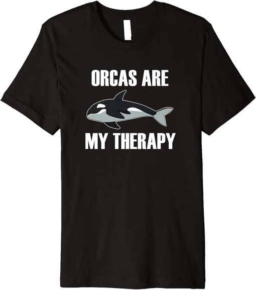 Orcas are my Therapy Funny Saying Ocean Premium T-Shirt