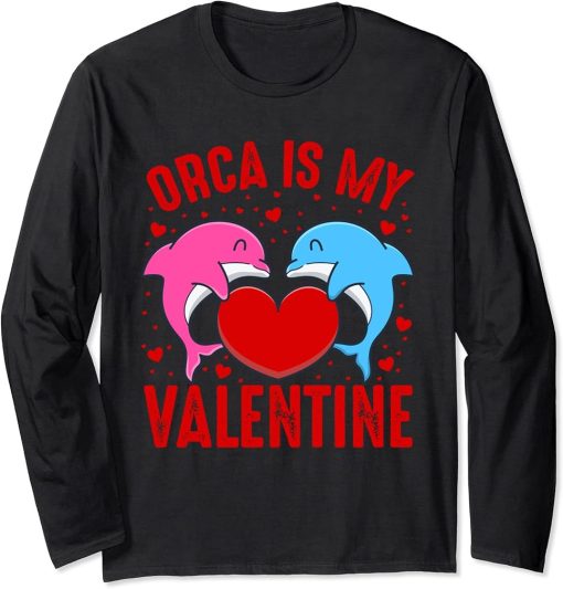 Orca Is My Valentine Heart Shape Orca Fish Valentine Long Sleeve T-Shirt